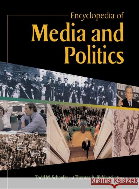 Encyclopedia of Media and Politics Todd M. Schaefer Thomas A. Birkland 9781568028354 CQ Press - książka