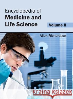 Encyclopedia of Medicine and Life Science: Volume II Allen Richardson 9781632421647 Foster Academics - książka