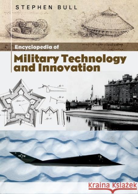 Encyclopedia of Military Technology and Innovation Stephen Bull 9781573565578 Greenwood Press - książka
