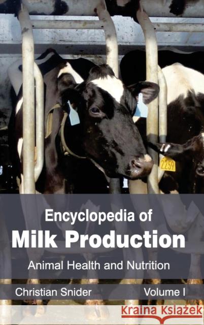 Encyclopedia of Milk Production: Volume I (Animal Health and Nutrition) Christian Snider 9781632392725 Callisto Reference - książka