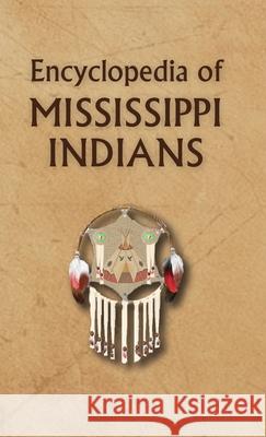 Encyclopedia of Mississippi Indians Donald Ricky 9780403097784 North American Book Distributors, LLC - książka