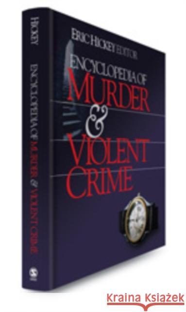 Encyclopedia of Murder and Violent Crime Michael W. Smithson Eric Hickey Elliott Leyton 9780761924371 Sage Publications - książka