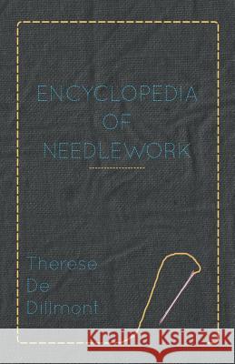 Encyclopedia of Needlework Therese de Dillmont 9781447472964 Dick Press - książka