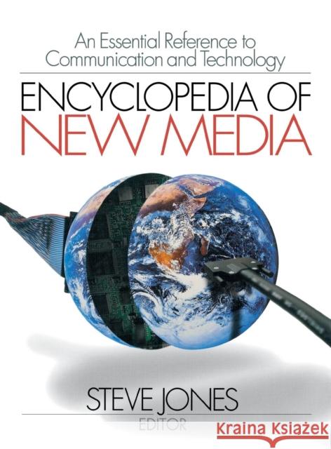 Encyclopedia of New Media: An Essential Reference to Communication and Technology Jones, Steven 9780761923824 Sage Publications - książka