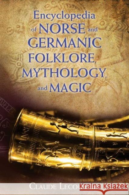 Encyclopedia of Norse and Germanic Folklore, Mythology, and Magic Claude Lecouteux 9781620554807 Inner Traditions Bear and Company - książka
