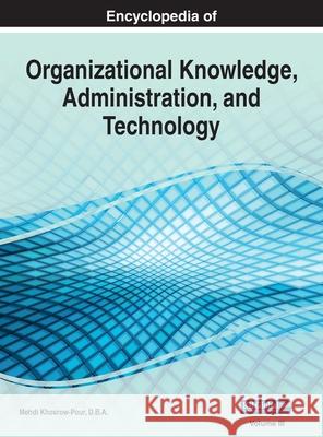 Encyclopedia of Organizational Knowledge, Administration, and Technology, VOL 3 Mehdi Khosrow-Pour D B a 9781668432785 Business Science Reference - książka