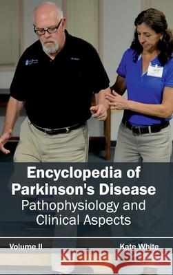 Encyclopedia of Parkinson's Disease: Volume II (Pathophysiology and Clinical Aspects) Kate White 9781632411907 Hayle Medical - książka