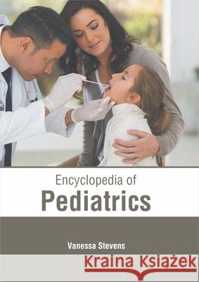 Encyclopedia of Pediatrics Vanessa Stevens 9781632417312 Hayle Medical - książka