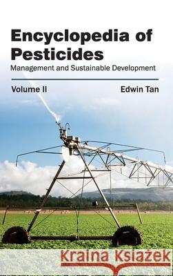 Encyclopedia of Pesticides: Volume II (Management and Sustainable Development) Edwin Tan 9781632392787 Callisto Reference - książka