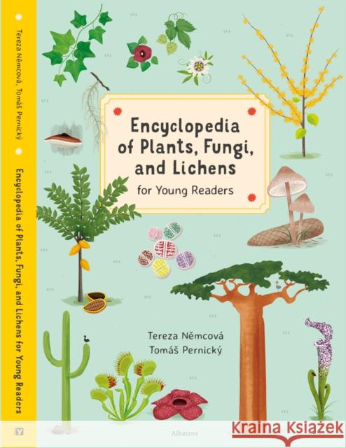 Encyclopedia of Plants, Fungi, and Lichens: For Young Readers Nemcova, Tereza 9788000063515 Albatros Media - książka