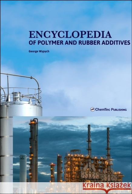 Encyclopedia of Polymer and Rubber Additives George (ChemTec Publishing, Ontario, Canada) Wypych 9781774670286 Chem Tec Publishing,Canada - książka