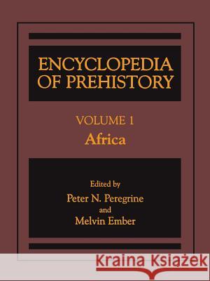 Encyclopedia of Prehistory: Volume 1: Africa Peregrine, Peter N. 9781468471281 Springer - książka