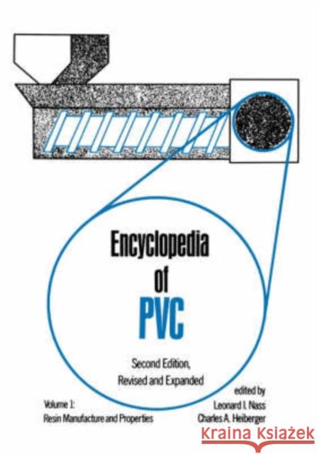 Encyclopedia of PVC: Resin Manufacture and Properties - Volume 1 of 4 (Print) Nass, Leonard I. 9780824774271 CRC - książka