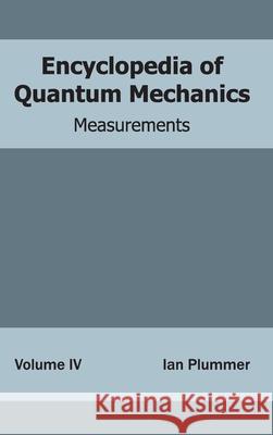 Encyclopedia of Quantum Mechanics: Volume 4 (Measurements) Ian Plummer 9781632381590 NY Research Press - książka