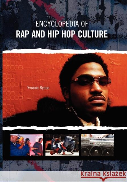 Encyclopedia of Rap and Hip Hop Culture Yvonne Bynoe 9780313361906 Greenwood Press - książka