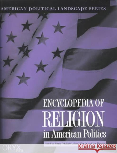 Encyclopedia of Religion in American Politics George Kurian John G. West Iain MacLean 9781573561303 Oryx Press - książka