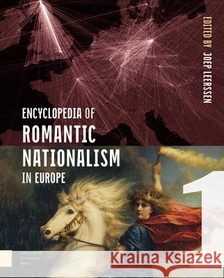 Encyclopedia of Romantic Nationalism in Europe Joep Leerssen 9789462981188 Amsterdam University Press - książka