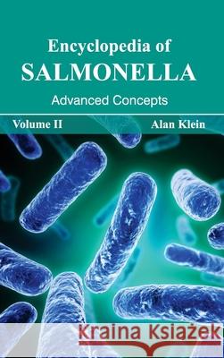 Encyclopedia of Salmonella: Volume II (Advanced Concepts) Alan Klein 9781632392916 Callisto Reference - książka