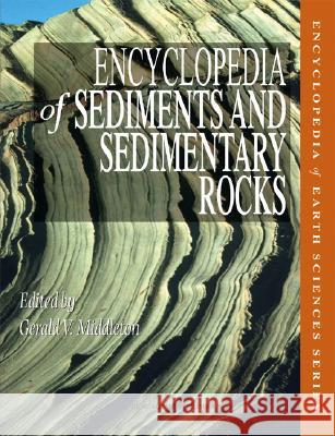 Encyclopedia of Sediments and Sedimentary Rocks Celestina V. Cott Gerard V. Middleton 9781402008726 Kluwer Academic Publishers - książka