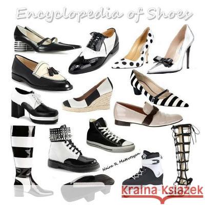 Encyclopedia of Shoes Naira R. Matevosyan 9781514142752 Createspace - książka