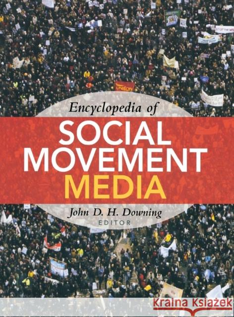Encyclopedia of Social Movement Media John D. H. Downing 9780761926887 Sage Publications (CA) - książka