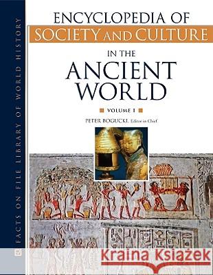 Encyclopedia of Society and Culture in the Ancient World Set Peter Bogucki 9780816069415 Facts on File - książka