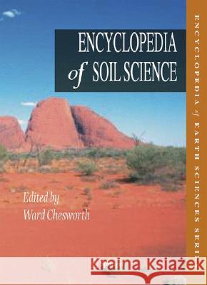 Encyclopedia of Soil Science W. Chesworth Ward Chesworth 9781402039942 Kluwer Academic Publishers - książka