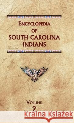 Encyclopedia of South Carolina Indians (Volume Two) Donald Ricky 9780403030248 North American Book Distributors, LLC - książka
