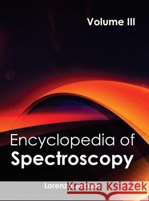 Encyclopedia of Spectroscopy: Volume III Lorenzo Jacobs 9781632381699 NY Research Press - książka
