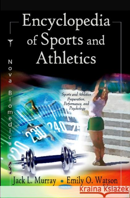 Encyclopedia of Sports & Athletics Jack L. Murray, Emily O. Watson 9781612099590 Nova Science Publishers Inc - książka