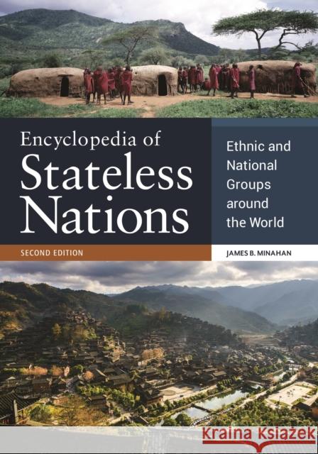 Encyclopedia of Stateless Nations: Ethnic and National Groups Around the World Minahan, James B. 9781610699532 Greenwood - książka