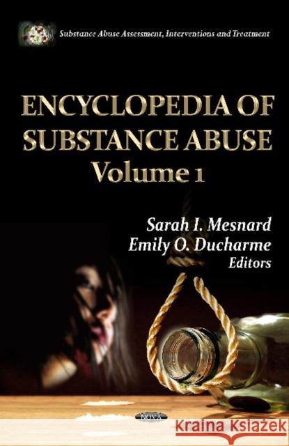 Encyclopedia of Substance Abuse -- 2 Volume Set Sarah I Mesnard, Emily O Ducharme 9781613243916 Nova Science Publishers Inc - książka