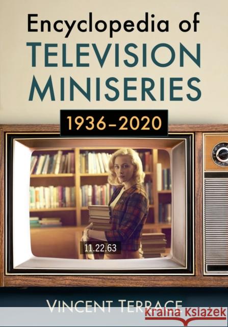 Encyclopedia of Television Miniseries, 1936-2020 Vincent Terrace 9781476687353 McFarland & Company - książka