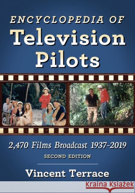 Encyclopedia of Television Pilots: 2,470 Films Broadcast 1937-2019, 2d ed. Terrace, Vincent 9781476678740 McFarland & Company - książka