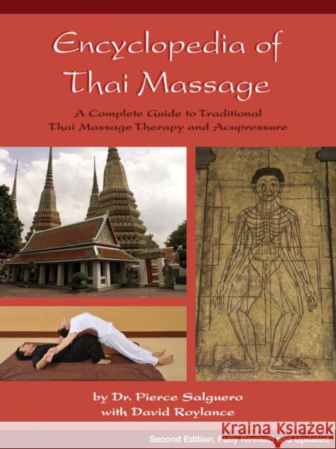 Encyclopedia of Thai Massage: A Complete Guide to Traditional Thai Massage Therapy and Acupressure C. Pierce Salguero, David Roylance 9781844095636 Findhorn Press Ltd - książka