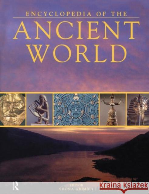 Encyclopedia of the Ancient World Shona Grimbly 9781579582814 Fitzroy Dearborn Publishers - książka
