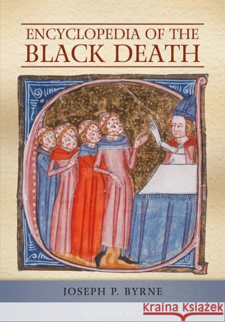 Encyclopedia of the Black Death Joseph P. Byrne 9781598842531 ABC-CLIO - książka