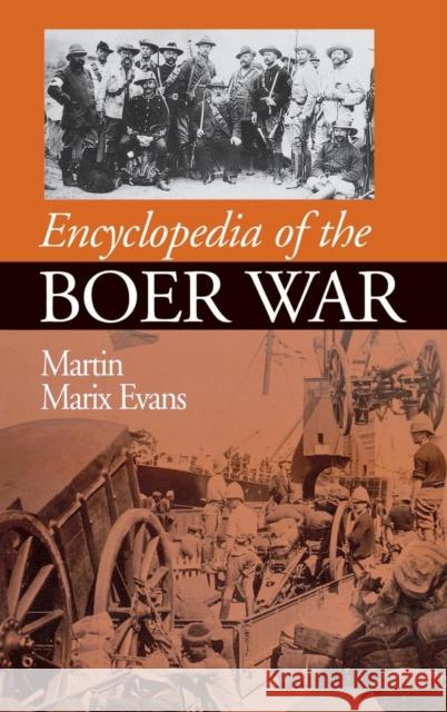 Encyclopedia of the Boer War, 1899-1902 Evans, Martin Marix 9781851093427 ABC-CLIO - książka