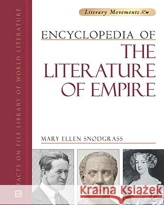 Encyclopedia of the Literature of Empire Mary Ellen Snodgrass 9780816075249 Facts on File - książka