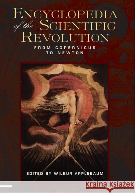 Encyclopedia of the Scientific Revolution: From Copernicus to Newton Applebaum, Wilbur 9780415988469 TAYLOR & FRANCIS LTD - książka