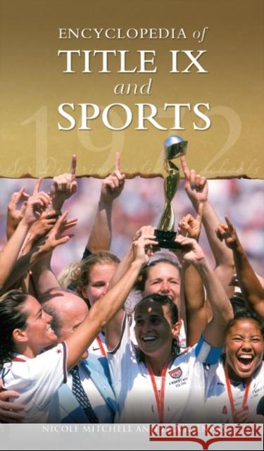 Encyclopedia of Title IX and Sports Nicole Mitchell Lisa A. Ennis 9780313335877 Greenwood Press - książka
