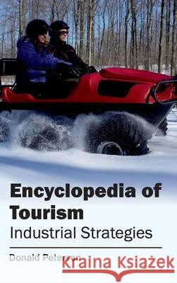 Encyclopedia of Tourism (Industrial Strategies) Donald Peterson 9781632402059 Clanrye International - książka