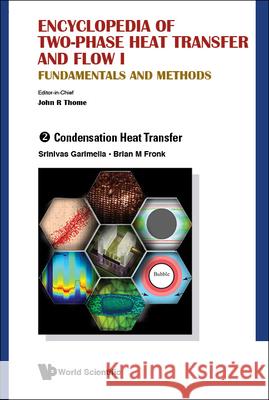Encyclopedia of Two-Phase Heat Transfer and Flow I: Fundamentals and Methods - Volume 2: Condensation Heat Transfer Thome, John R. 9789814623247 World Scientific Publishing Co Pte Ltd - książka