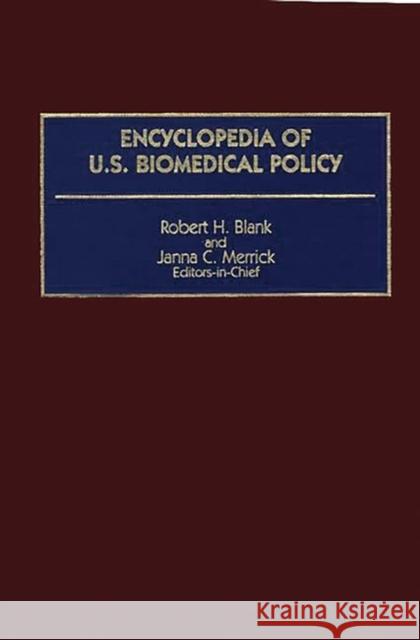 Encyclopedia of U.S. Biomedical Policy Janna C. Merrick Robert H. Blank 9780313286414 Greenwood Press - książka