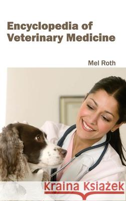 Encyclopedia of Veterinary Medicine Mel Roth 9781632412096 Hayle Medical - książka