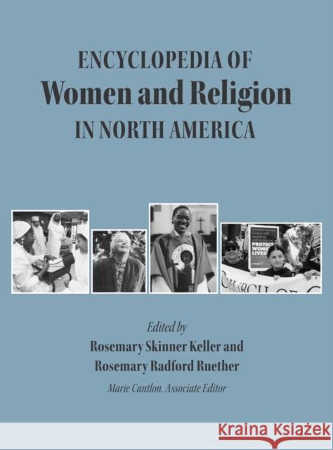Encyclopedia of Women and Religion in North America, Set Rosemary Skinner Keller Rosemary Radford Ruether Marie Cantlon 9780253346858 Indiana University Press - książka