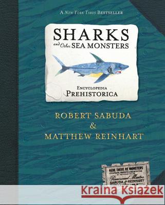 Encyclopedia Prehistorica Sharks and Other Sea Monsters Pop-Up Robert Clarke Sabuda Matthew Reinhart Matthew Reinhart 9780763622299 Candlewick Press (MA) - książka