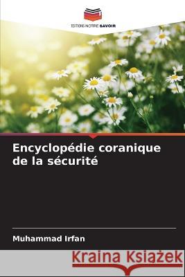 Encyclopedie coranique de la securite Muhammad Irfan   9786205744161 Editions Notre Savoir - książka