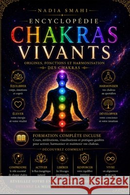 Encyclopédie des Chakras Vivants: Réactiver les portes originelles de l'être Smahi, Nadia 9791097775797 Broche - książka