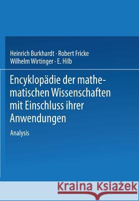 Encyklopädie Der Mathematischen Wissenschaften Mit Einschluss Ihrer Anwendungen: Zweiter Band in Drei Teilen Analysis Burkhardt, H. 9783663154518 Vieweg+teubner Verlag - książka